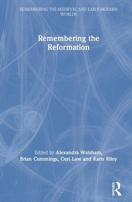 Remembering the Reformation 0367150751 Book Cover