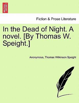 In the Dead of Night. a Novel. [By Thomas W. Sp... 1241187649 Book Cover