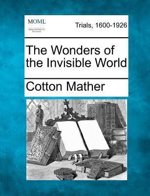 The Wonders of the Invisible World 1275106455 Book Cover