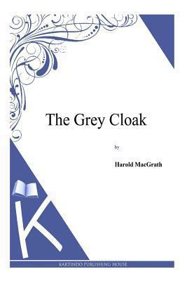 The Grey Cloak 1494913119 Book Cover