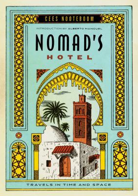 Nomad's Hotel: Travels in Time and Space 155365322X Book Cover