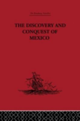 The Discovery and Conquest of Mexico 1517-1521 0415344786 Book Cover