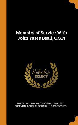 Memoirs of Service With John Yates Beall, C.S.N 0342577409 Book Cover