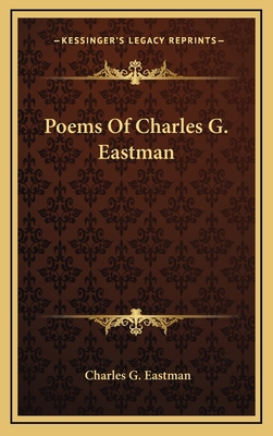 Poems of Charles G. Eastman 1163847666 Book Cover