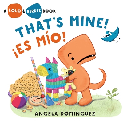 Lolo and Birdie: That's Mine! / ¡Es Mío! (Spani... 1250354579 Book Cover