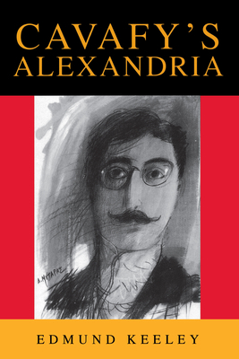 Cavafy's Alexandria 0691044988 Book Cover