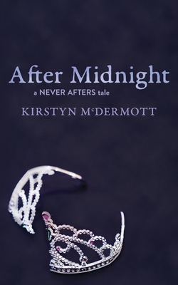 After Midnight: A Never Afters Tale 1922479357 Book Cover