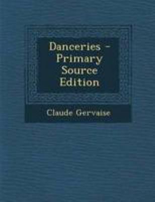 Danceries [No linguistic content] 1294286390 Book Cover