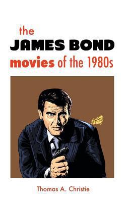 THE JAMES BOND MOVIES OF THE 1980s 1861714858 Book Cover