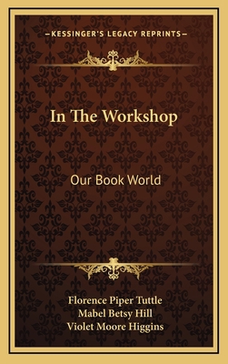 In The Workshop: Our Book World 1166132595 Book Cover