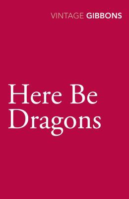 Here Be Dragons 009952936X Book Cover