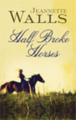 Half Broke Horses 1444805096 Book Cover