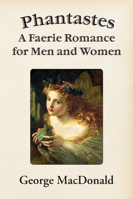 Phantastes: A Faerie Romance for Men and Women 1631710214 Book Cover