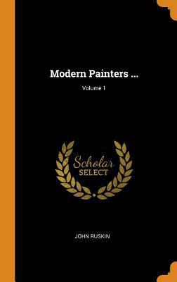 Modern Painters ...; Volume 1 0353459860 Book Cover