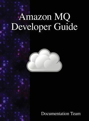 Amazon MQ Developer Guide 988840816X Book Cover