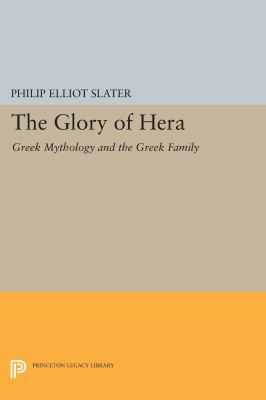 The Glory of Hera: Greek Mythology and the Gree... 0691605653 Book Cover