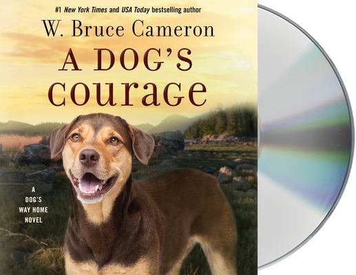 A Dog's Courage: A Dog's Way Home Novel 125077022X Book Cover