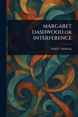 MARGARET DASHWOOD or INTERFERENCE 1025253345 Book Cover