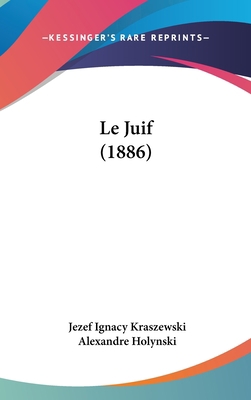 Le Juif (1886) [French] 1160647860 Book Cover