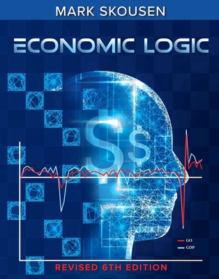 Economic Logic, Sixth Edition 1684514428 Book Cover