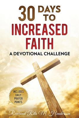 30 Days to Increased Faith: A Devotional Challenge 1985691191 Book Cover
