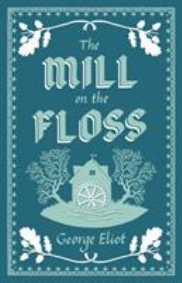 The Mill on the Floss 184749742X Book Cover