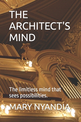 The Architect's Mind: The limitless mind that s... B0C51XDFL9 Book Cover