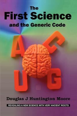 The First Science - And the Generic Code 0987316303 Book Cover