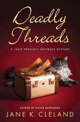 Deadly Threads (Josie Prescott Antiques Mysteries) 0312586566 Book Cover