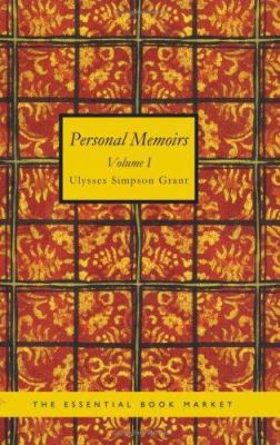 Personal Memoirs of U. S. Grant Volume 1 1434614352 Book Cover