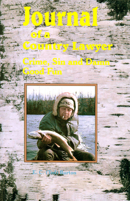 Journal of a Country Lawyer: Crime, Sin and Dam... 0888393644 Book Cover