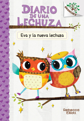 Diario de Una Lechuza #4: Eva Y La Nueva Lechuz... [Spanish] 1338233467 Book Cover