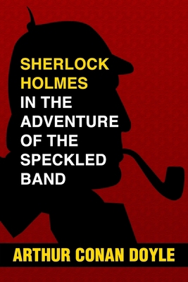 Sherlock Holmes in the Adventure of the Speckle... [Large Print] 172086456X Book Cover