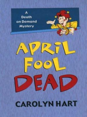 April Fool Dead [Large Print] 0786244569 Book Cover