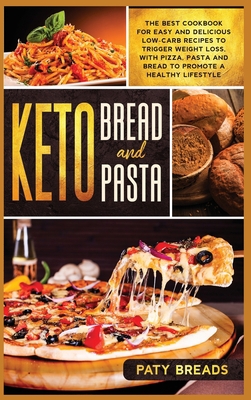 Keto Bread and Keto Pasta: The Best Cookbook fo... 1801111553 Book Cover