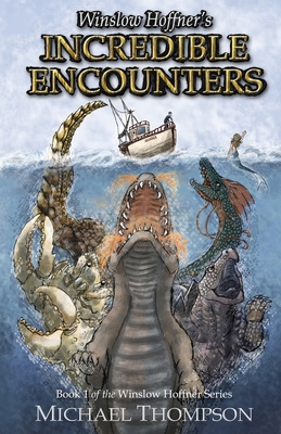 Winslow Hoffner's Incredible Encounters 0979921694 Book Cover