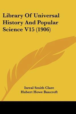 Library Of Universal History And Popular Scienc... 0548895392 Book Cover