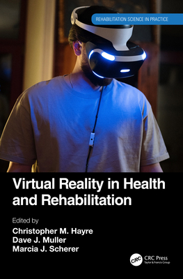 Virtual Reality in Health and Rehabilitation 0367367718 Book Cover