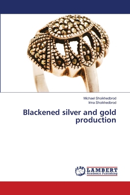 Blackened silver and gold production 3659772895 Book Cover