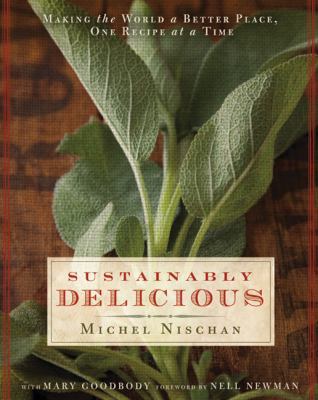 Sustainably Delicious: Making the World a Bette... 1605299987 Book Cover