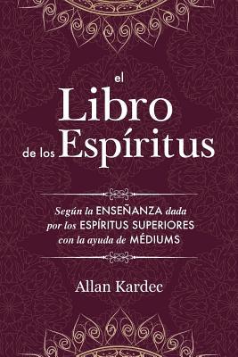 El Libro de Los Espiritus: Contiene Los Princip... [Spanish] 1788940024 Book Cover