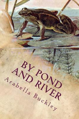 By Pond and River: Illustrated 1541264916 Book Cover