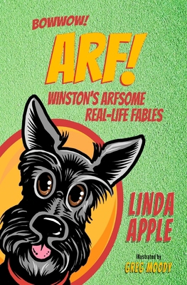 Arf!: Winston's Arfsome Real-Life Fables 1959548301 Book Cover