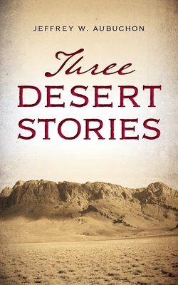 Three Desert Stories 1734059206 Book Cover