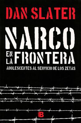 Narco En La Frontera: Adolescentes Al Servicio ... [Spanish] 6075290524 Book Cover