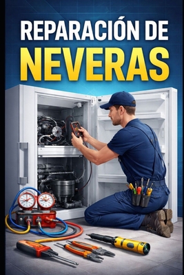 Reparación de Neveras [Spanish] B0GK1V577S Book Cover