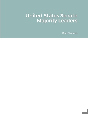 United States Senate Majority Leaders 1387607804 Book Cover