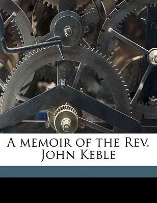 A memoir of the Rev. John Keble 117828767X Book Cover