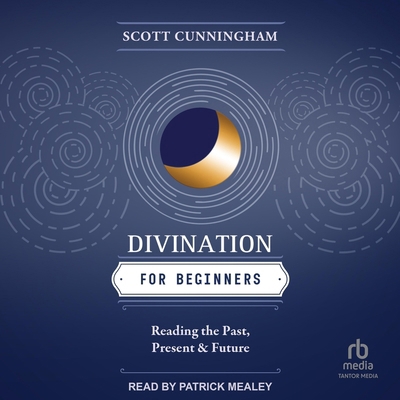 Divination for Beginners: Reading the Past, Pre... B0G639SY87 Book Cover