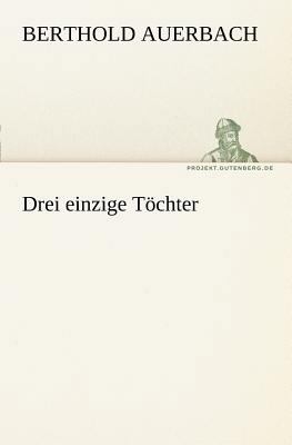 Drei Einzige Tochter [German] 3842402910 Book Cover